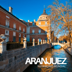 ARANJUEZ, ESCENARIO REAL PATRIMONIO DE LA HUMANIDAD ARANJUEZ, ESCENARIO REAL PATRIMONIO DE LA HUMANIDAD