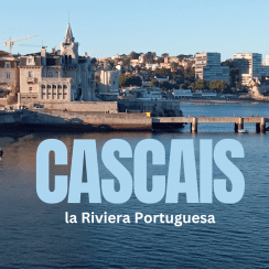 CASCAIS, LA RIVIERA PORTUGUESA