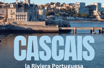 CASCAIS, LA RIVIERA PORTUGUESA CASCAIS, LA RIVIERA PORTUGUESA