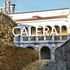 CALERA DE LEÓN, CUNA DE MONJES Y LA ORDEN DEL TEMPLE
