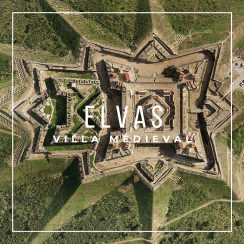 ELVAS, LA MAYOR VILLA FORTIFICADA DEL MUNDO