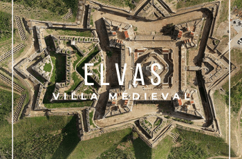 ELVAS, LA MAYOR VILLA FORTIFICADA DEL MUNDO ELVAS, LA MAYOR VILLA FORTIFICADA DEL MUNDO