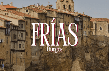 FRÍAS, DESCUBRIENDO EL ENCANTO MEDIEVAL DE BURGOS FRÍAS, DESCUBRIENDO EL ENCANTO MEDIEVAL DE BURGOS