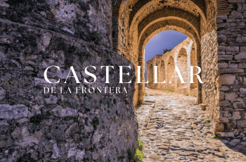 CASTELLAR DE LA FRONTERA, LA MAGIA DE VIVIR EN UN CASTILLO CASTELLAR DE LA FRONTERA, LA MAGIA DE VIVIR EN UN CASTILLO