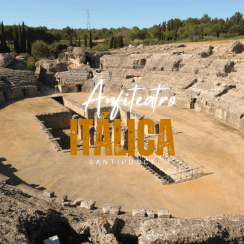 SANTIPONCE, UN VIAJE AL PASADO ROMANO