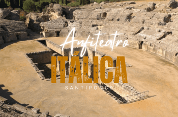 SANTIPONCE, UN VIAJE AL PASADO ROMANO