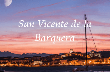 SAN VICENTE DE LA BARQUERA, LA VILLA MARINERA POR EXCELENCIA SAN VICENTE DE LA BARQUERA, LA VILLA MARINERA POR EXCELENCIA