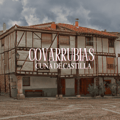 COVARRUBIAS, LA CUNA DE CASTILLA