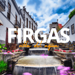FIRGAS, LA VILLA DEL AGUA EN GRAN CANARIA